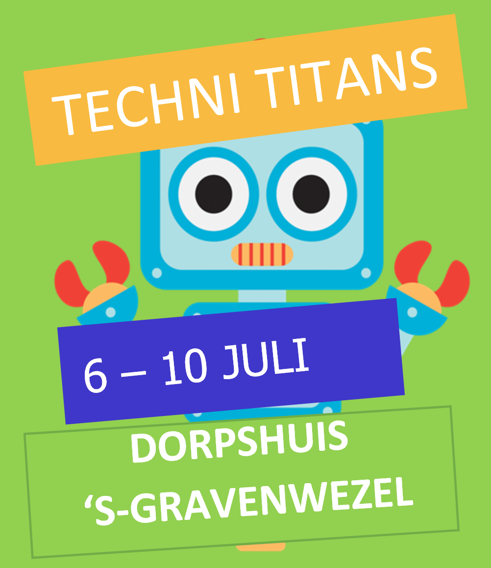 Techni Titans - 's-Gravenwezel- JULI WEEK 2 (6-10 juli 2026)
